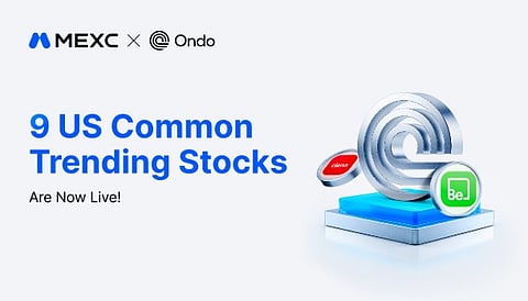 MEXC Adds Nine Ondo Tokenized Stock and ETF Trading Pairs Tied to AI Infrastructure Demand