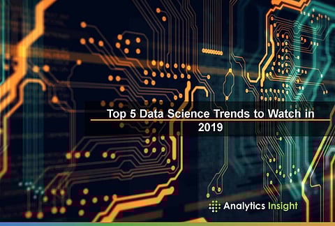 Top 5 Data Science Trends to Watch in 2019