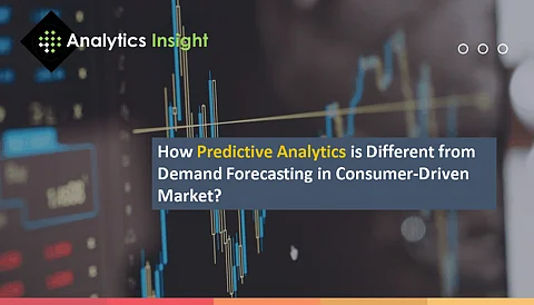 How Predictive Analytics is Different from Demand Forecasting in Consumer-Driven Market?