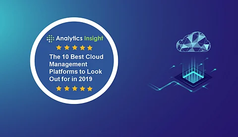 The 10 Best Cloud Management Platforms to Look Out for in 2019