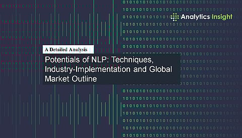 Potentials of NLP: Techniques, Industry-Implementation and Global Market Outline