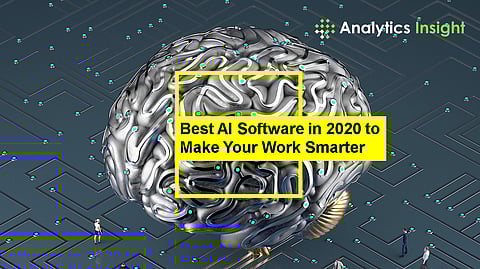 Best AI Software in 2020 to Make Your Work Smarter