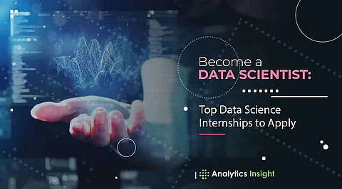 Become a Data Scientist: Top Data Science Internships to Apply