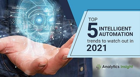 Top 5 Intelligent Automation Trends to Watch Out in 2021