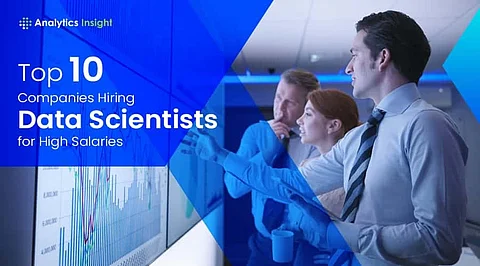 Top 10 Companies Hiring Data Scientists for High Salaries