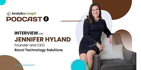 Exclusive Interaction with Jennifer Hyland, CEO, Racol Technology Solutions