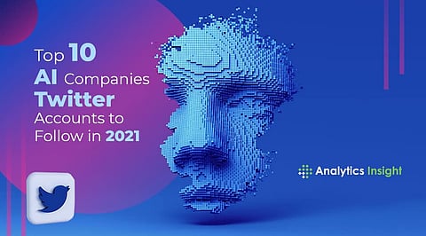 Top 10 AI Companies Twitter Accounts to Follow in 2021