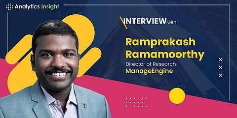 Interview with Ramprakash Ramamoorthy, Director of Research, ManageEngine
