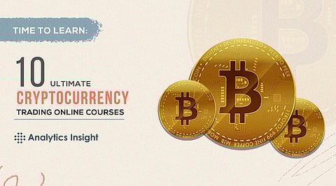 Time to Learn: 10 Ultimate Cryptocurrency Trading Online Courses