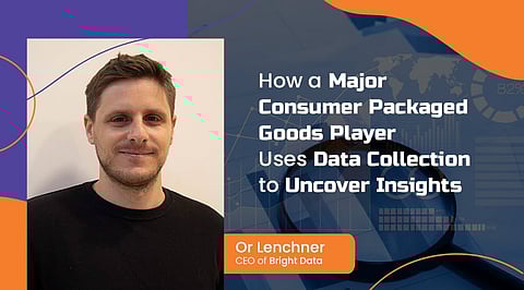How a Major Consumer Packaged Goods Player Uses Data Collection to Uncover Insights