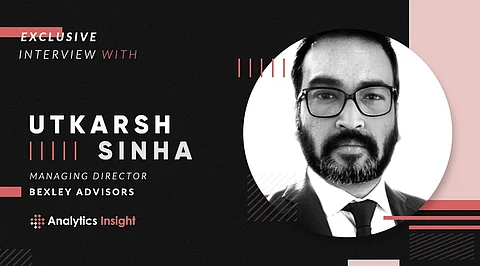 Exclusive Interview with Utkarsh Sinha, Managing Director of Bexley Advisors