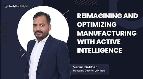 Reimagining and Optimizing Manufacturing with Active Intelligence