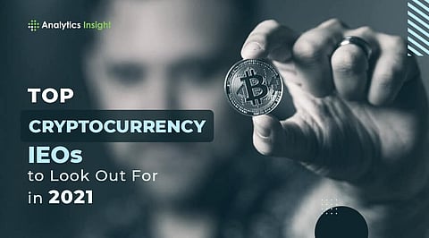 Top Cryptocurrency IEOs to Look Out For in 2021
