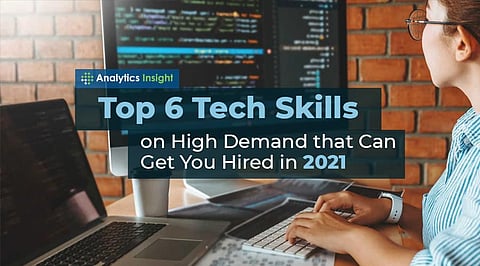 Top 6 Tech Skills on High Demand that Can Get You Hired in 2021