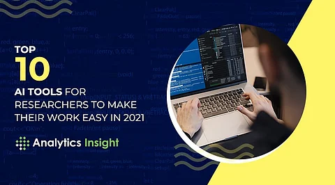 Top 10 AI Tools for Researchers to Make Their Work Easy in 2021