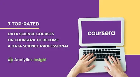 7 Top-Rated Data Science Courses on Coursera to Become a Data Science Professional