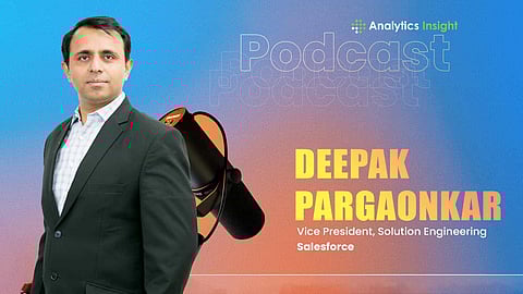 Exclusive Interaction with Deepak Pargaonkar, Vice President of Solution Engineering, Salesforce