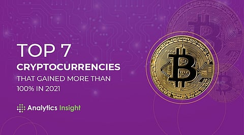 Top 7 Cryptocurrencies that Gained More than 100% in 2021