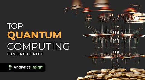 Top Recent Quantum Computing Funding to Know About