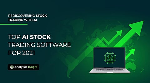 Rediscovering Stock Trading with AI: Top AI Stock Trading Software for 2021