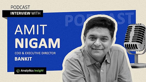 Exclusive Interaction with Amit Nigam, CEO and Executive Director of BANKIT