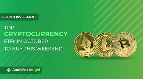 Crypto Investment: Top Cryptocurrency ETFs in October to Buy This Weekend