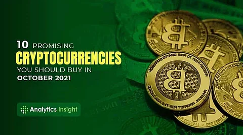 10 Promising Cryptocurrencies You Should Buy in October 2021