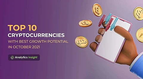 Top 10 Cryptocurrencies with Best Growth Potential in October 2021