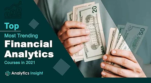 Top Most Trending Financial Analytics Courses in 2021