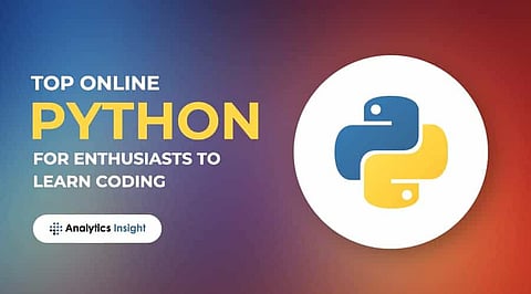 Top Online Python Courses for Enthusiasts to Learn Coding