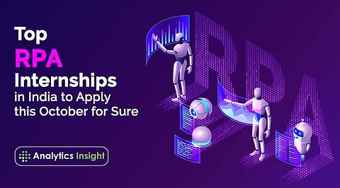 Top RPA Internships in India to Apply this October for Sure