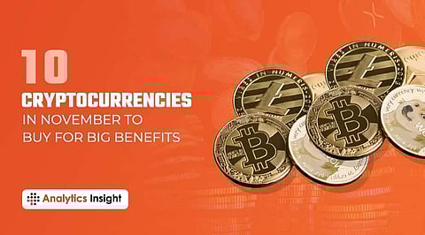 10 Cryptocurrencies in November to Buy for Big Benefits