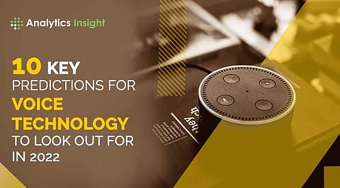 10 Key Predictions for Voice Technology to Look Out for in 2022