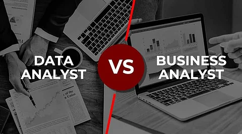 Data Analyst Vs Business Analyst: Know the Difference
