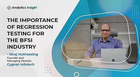 The Importance of Regression Testing for the BFSI industry