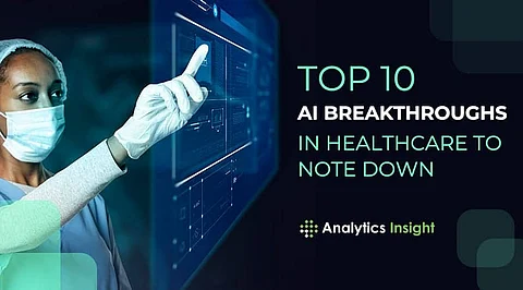 Top 10 AI Breakthroughs in Healthcare to Note Down