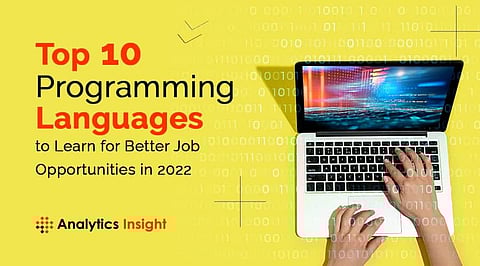 Top 10 Programming Languages to Learn for Better Job Opportunities in 2022