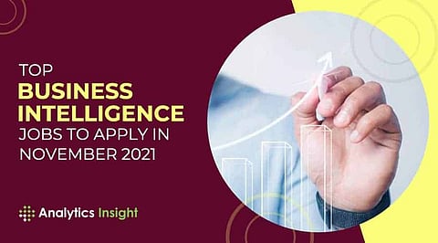 Top Business Intelligence Jobs to Apply in November 2021