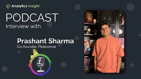 Exclusive Interaction with Prashant Sharma, Co-founder of Plutoverse