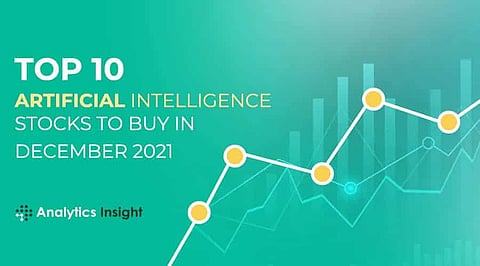 Top 10 Artificial Intelligence Stocks to Buy in December 2021