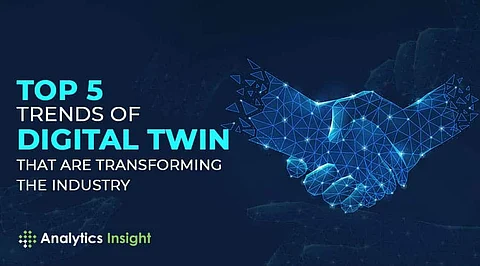 Top 5 Trends of Digital Twin that are Transforming the Industry