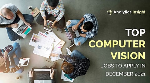 Top Computer Vision Jobs to Apply in December 2021