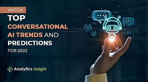 Watch Top Conversational AI Trends and Predictions For 2022