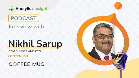 Exclusive Interaction with Nikhil Sarup, Co-founder and CTO of Coffeemug.ai