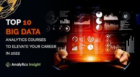 Top 10 Big Data Analytics Courses to Elevate Your Career in 2022