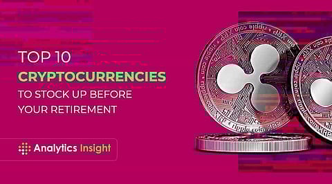 Top 10 Cryptocurrencies to Stock Up Before Your Retirement