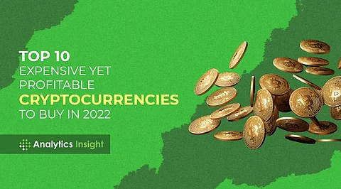 Top 10 Expensive yet Profitable Cryptocurrencies to Buy in 2022