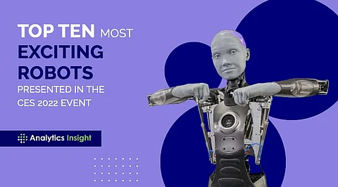 Top Ten Most Exciting Robots Presented in the CES 2022 Event
