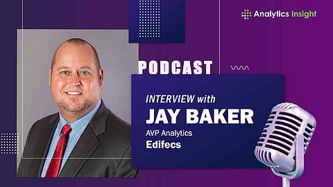 Exclusive Interaction with Jay Baker, AVP of Analytics at Edifecs