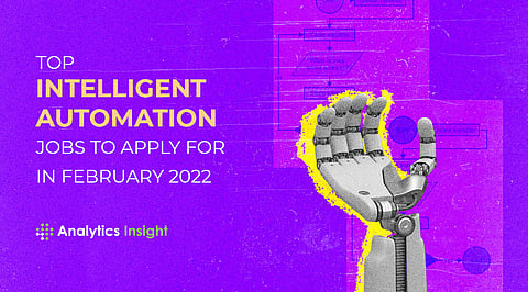 Top Intelligent Automation Jobs to Apply For in February 2022